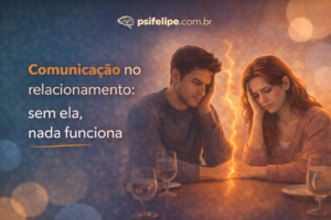 Comunicação no relacionamento: sem ela, nada funciona